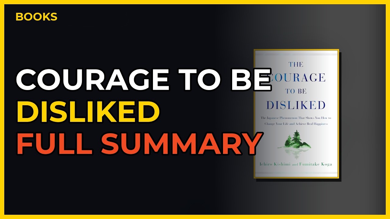 THE COURAGE TO BE DISLIKED by Ichiro Kishimi